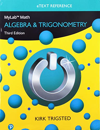Book MyLab Math for Trigsted Algebra & Trigonometry -- Access Card -- Plus eText Reference (What's New in Precalculus) free