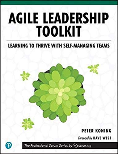 Book Agile Leadership Toolkit: Learning to Thrive with Self-Managing Teams (The Professional Scrum Series) free