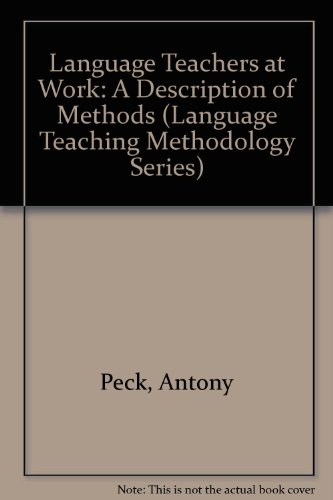 Book Language Teachers at Work: A Description of Methods (Language Teaching Methodology Series) free