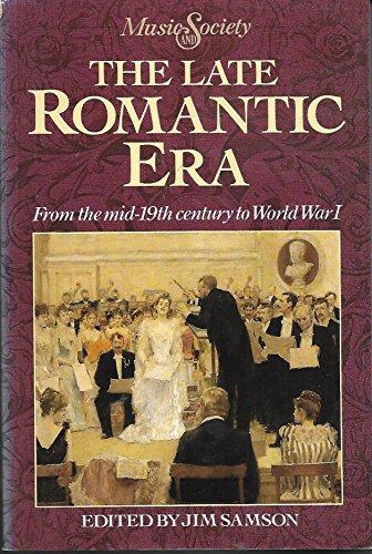 Book Late Romantic Era: From the Mid-19th Century to World War I (MUSIC AND SOCIETY) free