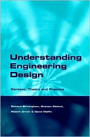 Book Understanding Engineering Design: Context, Theory and Practice free