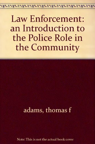 Book Law enforcement;: An introduction to the police role in the community free