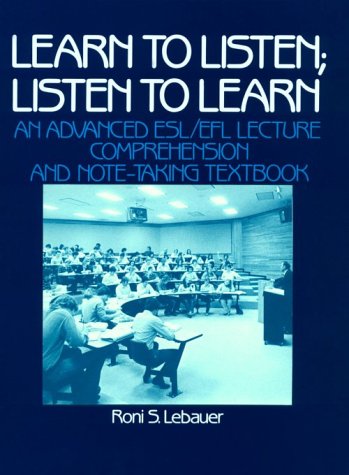 Book Learn to Listen; Listen to Learn: An Advanced ESL/EFL Lecture Comprehension and Note-Taking Textbook free