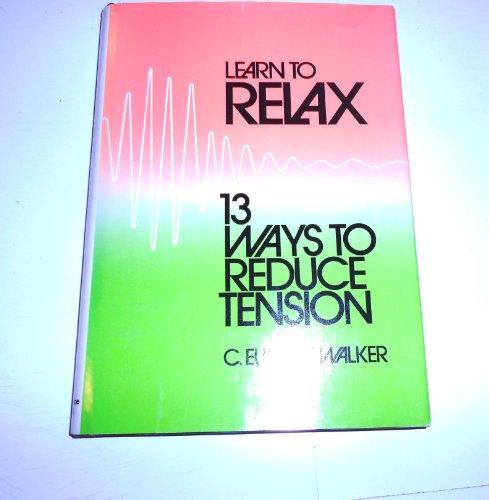 Book Learn to relax: 13 ways to reduce tension (A Spectrum book) free