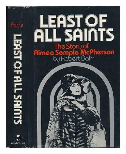 Book Least of All Saints: The Story of Aimee Semple McPherson free