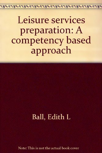 Book Leisure services preparation: A competency based approach free