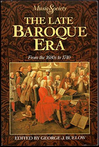Book The Late Baroque Era: From the 1680s to 1740 (MUSIC AND SOCIETY) free