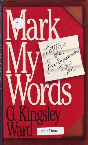 Book Mark My Words : Letters Of A Businessman To His Son free