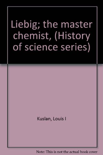 Book Liebig; the master chemist, (History of science series) free