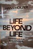 Book Life Beyond Life: The Evidence of Reincarnation (History of Science Series) free