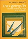 Book The Lighting Art: The Aesthetics of Stage Lighting Design free