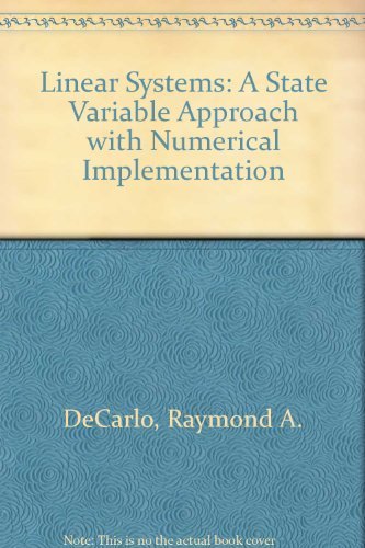 Book Linear Systems: A State Variable Approach With Numerical Implementation free