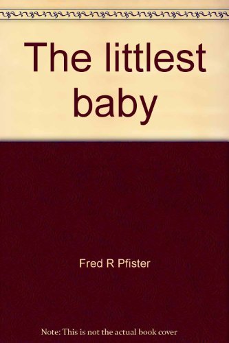 Book The Littlest Baby: A Handbook For Parents Of Premature Children free