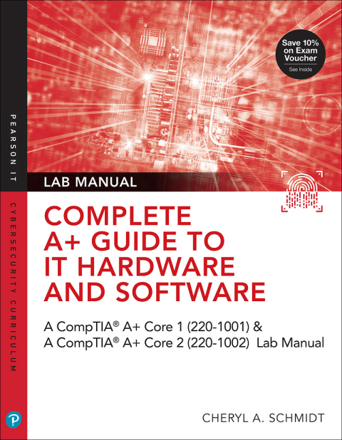 Book Complete A+ Guide to IT Hardware and Software Lab Manual: A CompTIA A+ Core 1 (220-1001) & CompTIA A+ Core 2 (220-1002) Lab Manual (Pearson It Cybersecurity Curriculum (Itcc)) free