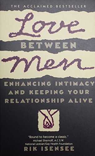 Book Love Between Men: Enhancing Intimacy and Keeping Your Relationship Alive free