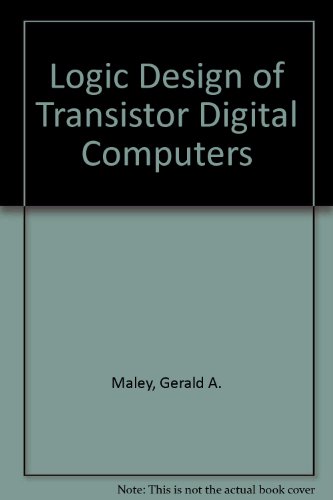 Book Logic Design Of Transistor Digital Computers free