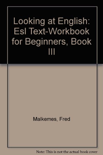 Book Looking At English: Esl Text-workbook For Beginners, Book Iii free Book Looking At English: Esl Text-workbook For Beginners, Book Iii free