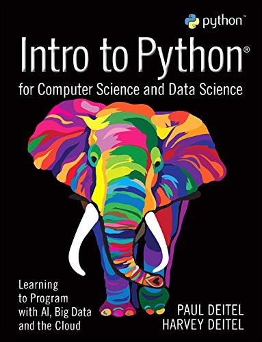 Book Intro to Python for Computer Science and Data Science: Learning to Program with AI, Big Data and The Cloud free