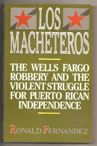 Book Los Macheteros: The Wells Fargo Robbery and the Violent Struggle for Puerto Rican Independence free