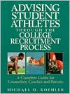 Book Advising Student Athletes Through The College Recruitment Process: A Complete Guide For Counselors, Coaches And Parents free