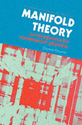 Book Manifold Theory: An Introduction For Mathematical Physicists (mathematics And Its Applications (ellis Horwood Ltd)) free