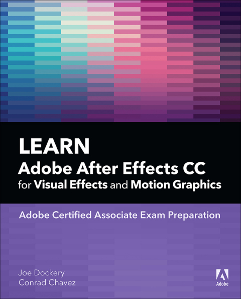 Book Learn Adobe After Effects CC for Visual Effects and Motion Graphics (Adobe Certified Associate (ACA)) free