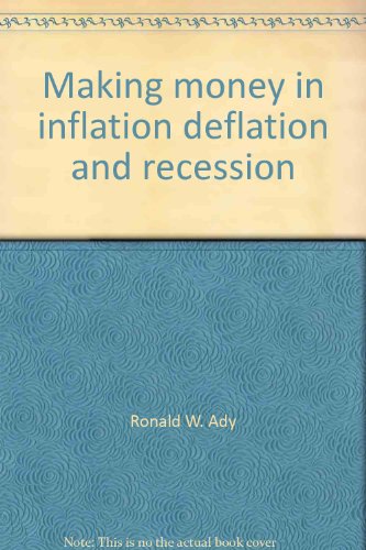 Book Making Money In Inflation, Deflation, And Recession free