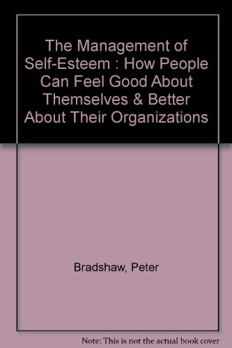 Book The Management Of Self-esteem: How People Can Feel Good About Themselves And Better About Their Organizations (a Spectrum Book) free