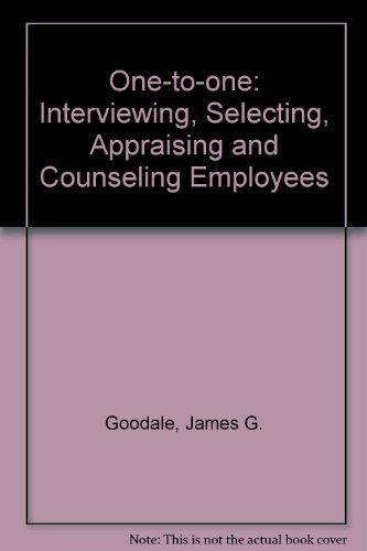 Book One-To-One: Interviewing, Selecting, Appraising, and Counseling Employees free