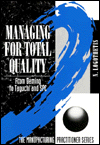 Book Managing for Total Quality: From Deming to Taguchi and Spc (Manufacturing Practitioner Series) free