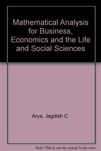Book Mathematical Analysis for Business, Economics and the Life and Social Sciences free