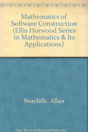 Book Mathematics Of Software Construction (mathematics & Its Applications) free