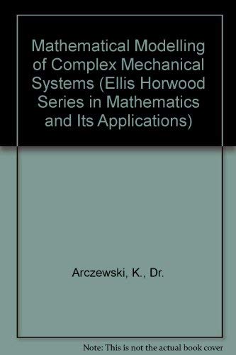 Book Mathematical Modelling of Complex Mechanical Systems, Vol. 1: Discrete (Mathematics and Its Applications) free