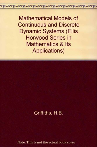 Book Mathematics Of Models: Continuous And Discrete Dynamical Systems (ellis Horwood Series In Mathematics & Its Applications) free
