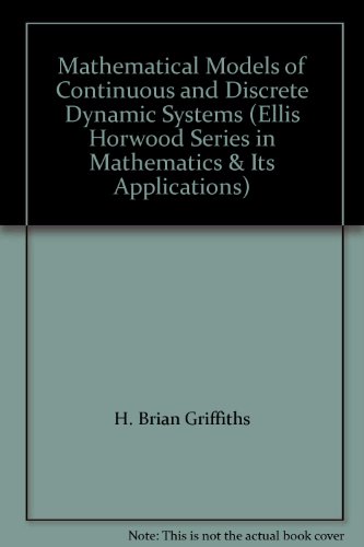 Book Mathematics of Models: Continuous and Discrete Dynamical Systems (Mathematics and Its Applications. Statistics, Operational Re) free