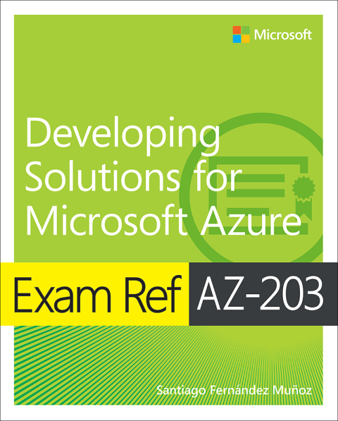 Book Exam Ref AZ-203 Developing Solutions for Microsoft Azure free