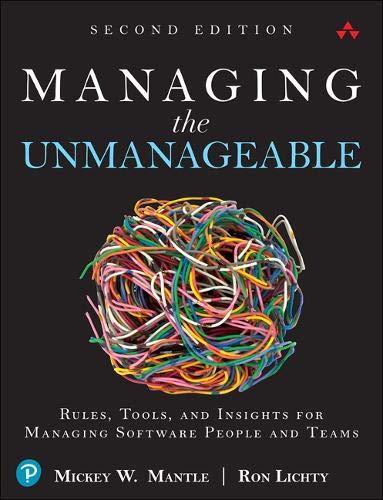 Book Managing the Unmanageable: Rules, Tools, and Insights for Managing Software People and Teams free