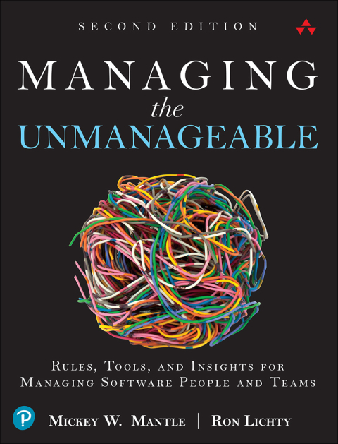 Book Managing the Unmanageable: Rules, Tools, and Insights for Managing Software People and Teams free