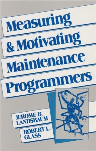Book Measuring and Motivating Maintenance Programmers free