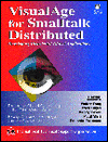 Book Visualage for Smalltalk Distributed: Developing Distributed Object Applications (The VisualAge series) free