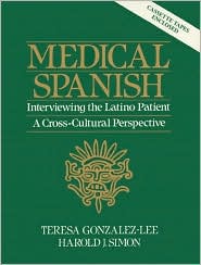 Book Medical Spanish: Interviewing the Latino Patient : A Cross Cultural Perspective free