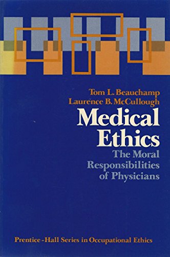 Book Medical Ethics: The Moral Responsibilities of Physicians (Occupational ethics series) free
