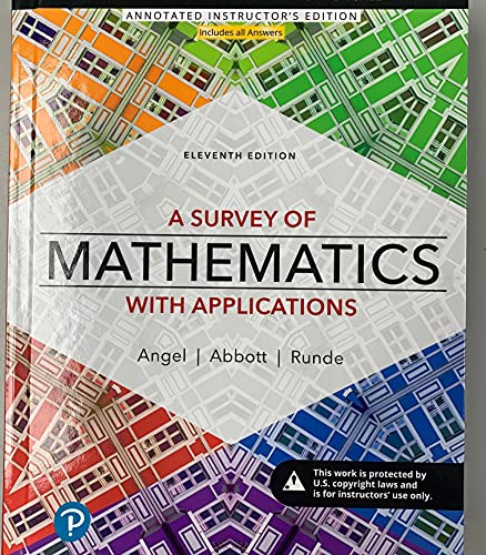 Book A Survey of Mathematics with Applications - Annotated Instructor's Edition - Eleventh Edition ( ISBN-10: 0-13-574055-X; ISBN-13: 978-0-13-574055-2 ) free