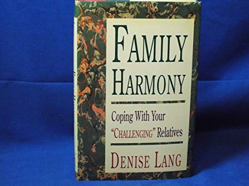 Book Family Harmony: Coping With Your "Challenging" Relatives free