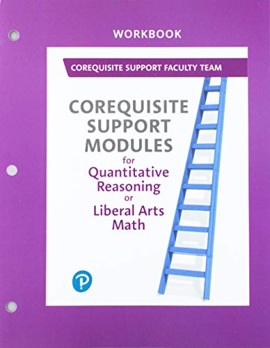 Book Workbook to Accompany Corequisite Support Modules for Quantitative Reasoning or Liberal Arts Math free