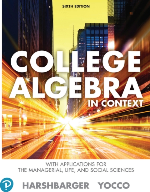 Book College Algebra in Context with Applications for the Managerial, Life, and Social Sciences free