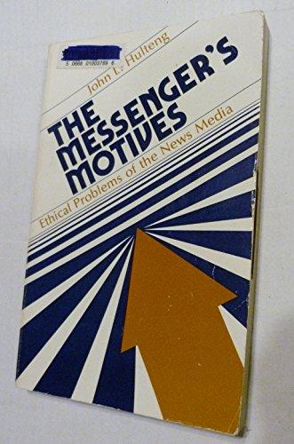 Book The messenger's motives: Ethical problems of the news media free