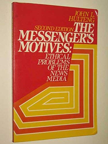 Book Messengers Motives: Ethical Problems of the News Media free