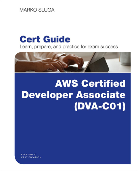 Book AWS Certified Developer - Associate (DVA-C01) Cert Guide (Certification Guide) free