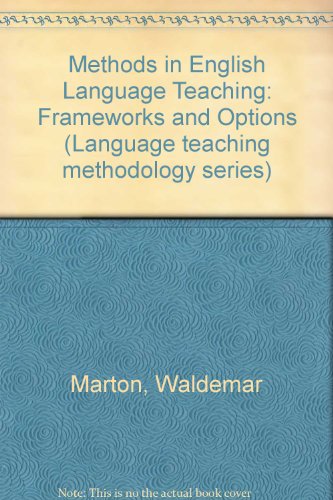 Book Methods in English Language Teaching: Frameworks and Options (Language Teaching Methodology Series) free
